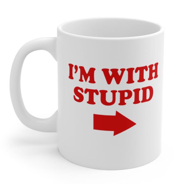 i’m with stupid mug