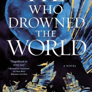 he who drowned the world shelley parker chan